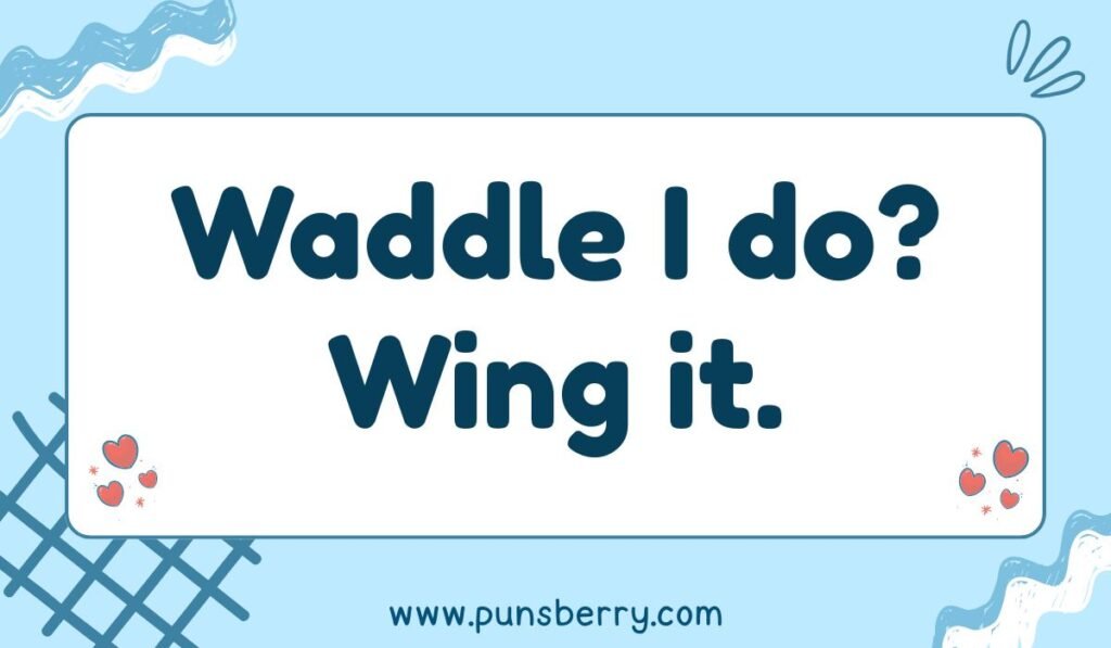 Cute duck pun quote “Waddle I do? Wing it” with hearts and blue background.