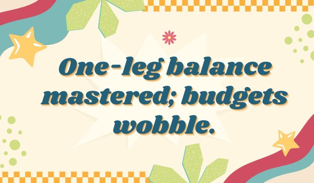 Clever flamingo pun about balancing on one leg with text “budgets wobble,” perfect for flamingo humor content.