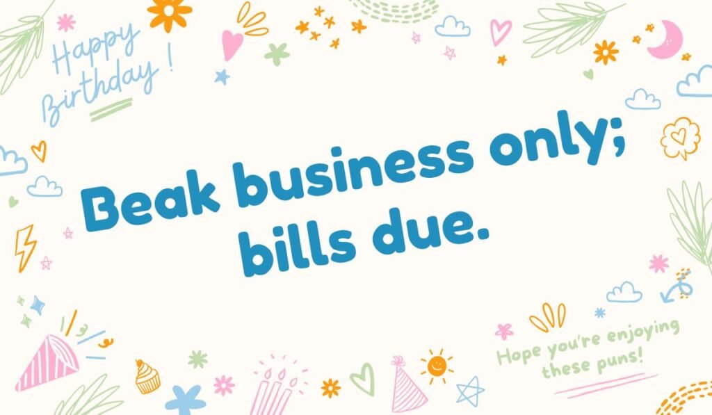 Flamingo pun “Beak business only; bills due” with festive birthday design for flamingo jokes collection.