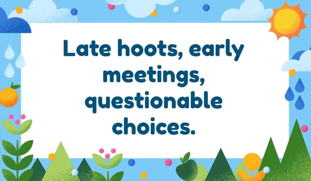 Late hoots early meetings questionable choices owl humor