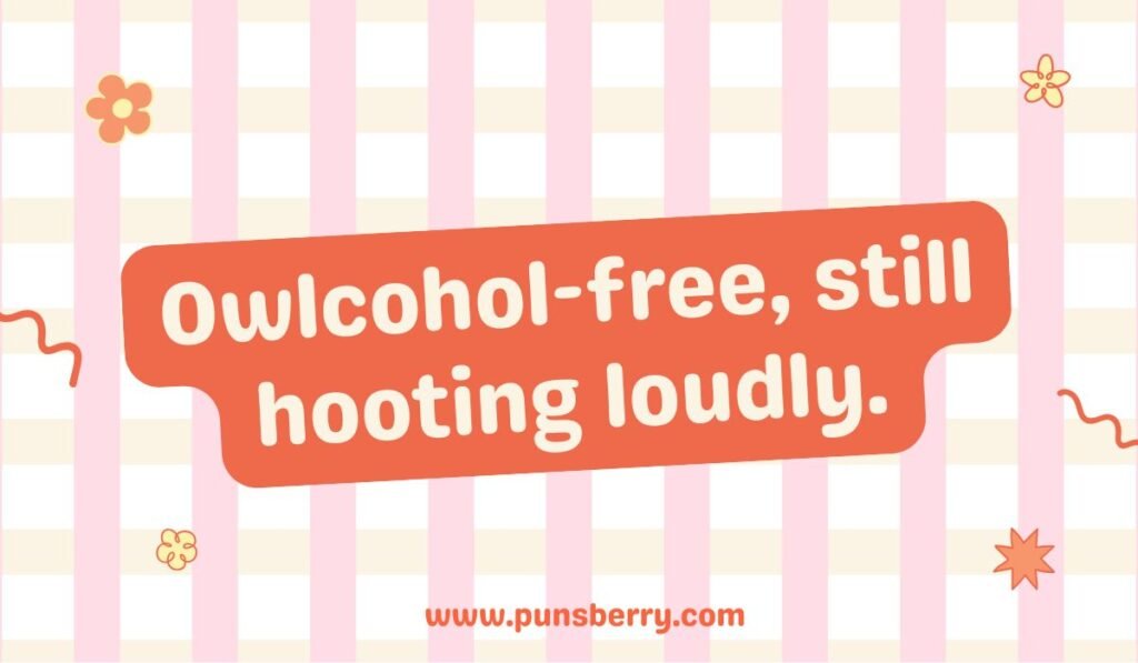 Owlcohol free still hooting loudly owl pun design