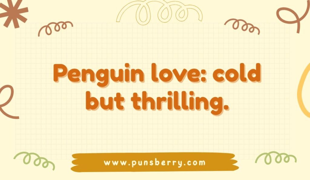 Short penguin pun about romance: Penguin love: cold but thrilling, perfect for a quirky love post