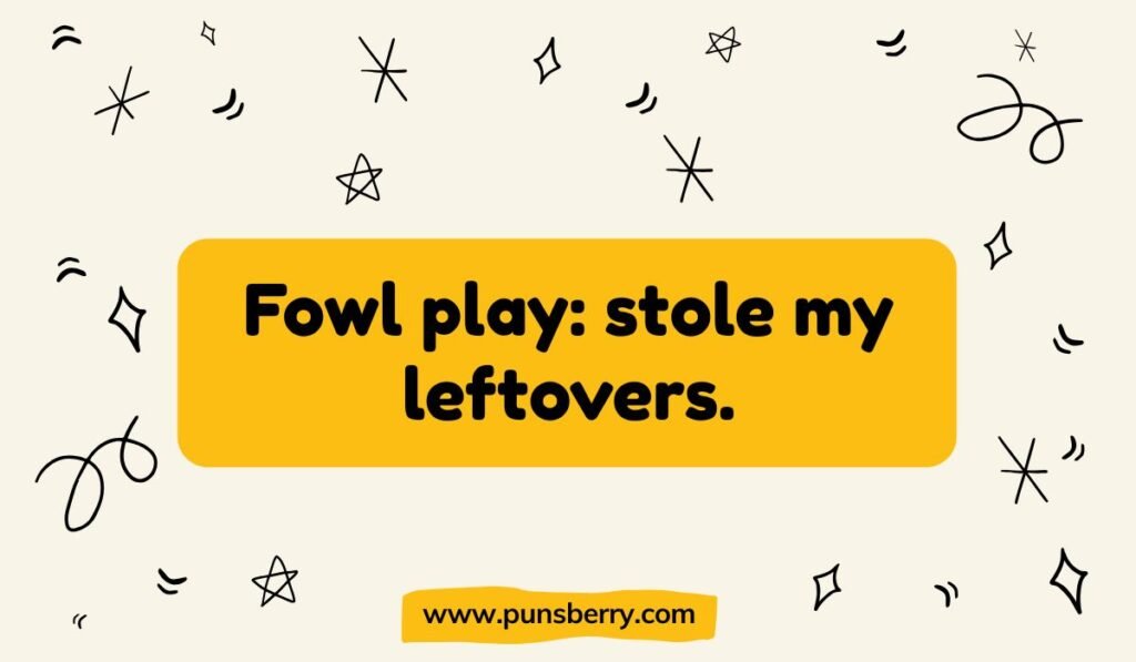 Fowl play turkey pun about stolen leftovers
