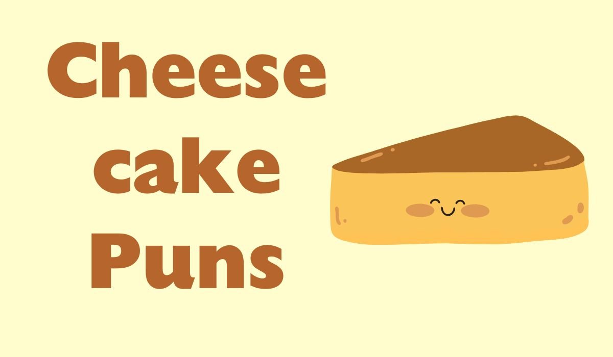 cheeseacke puns and jokes
