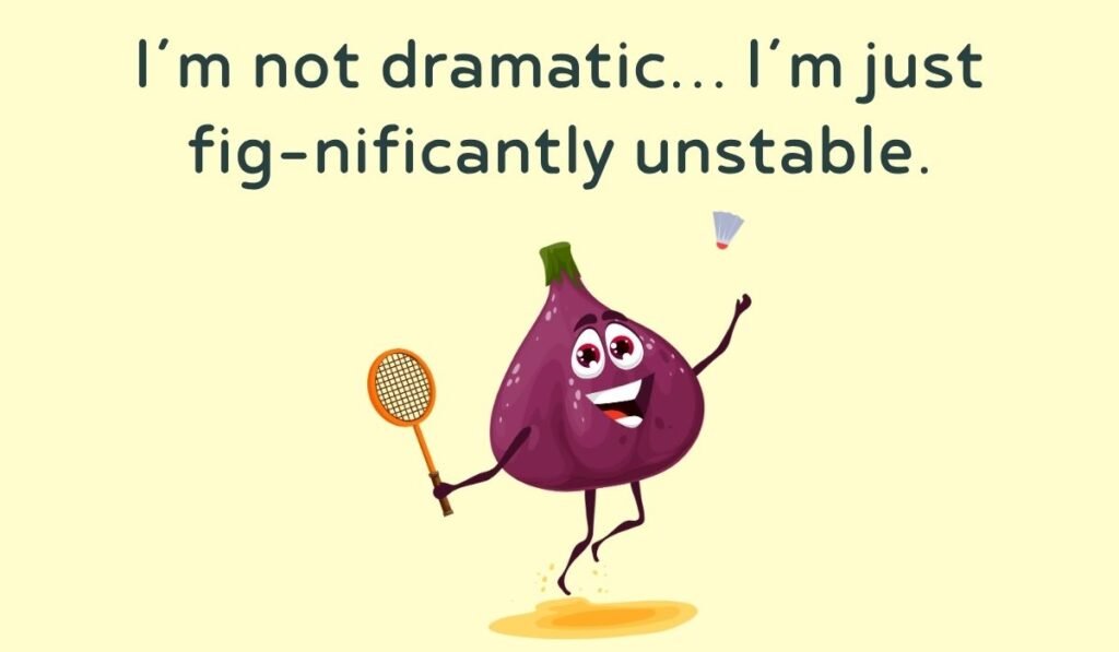 fig puns and jokes
