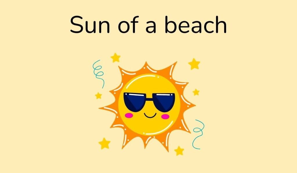 Funny sun pun cartoon with sunglasses and wordplay text “Sun of a beach” meme illustration.