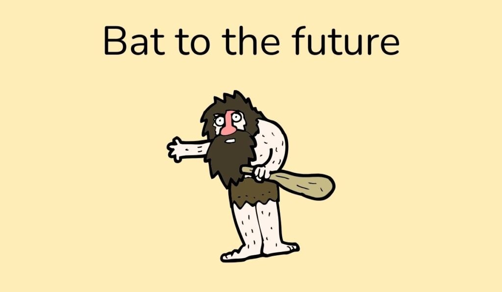 Cartoon caveman holding club with funny pun text Bat to the Future