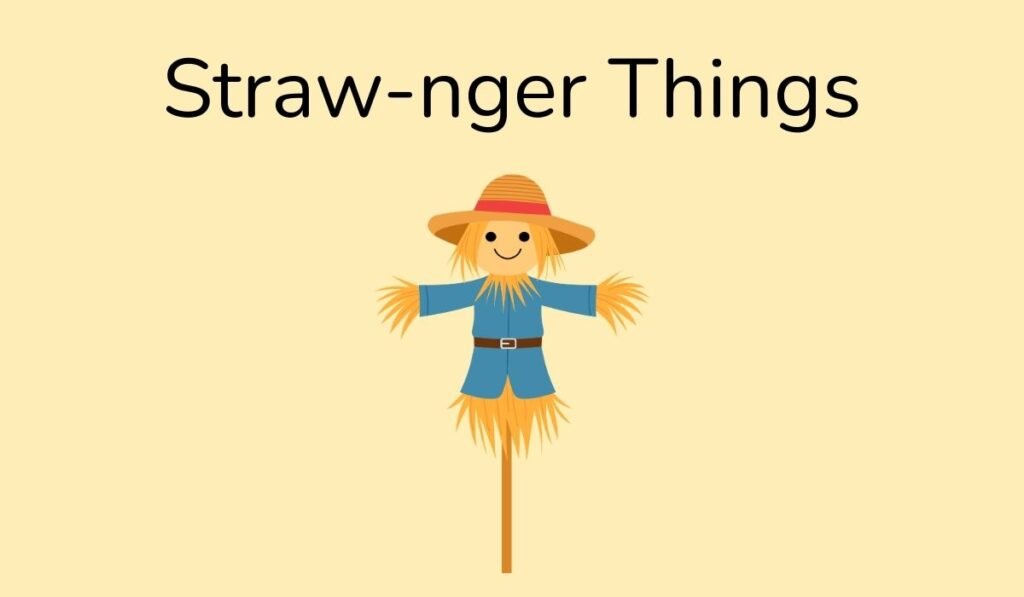 Funny scarecrow pun image with Straw-nger Things text – scarecrow humor for blogs and memes