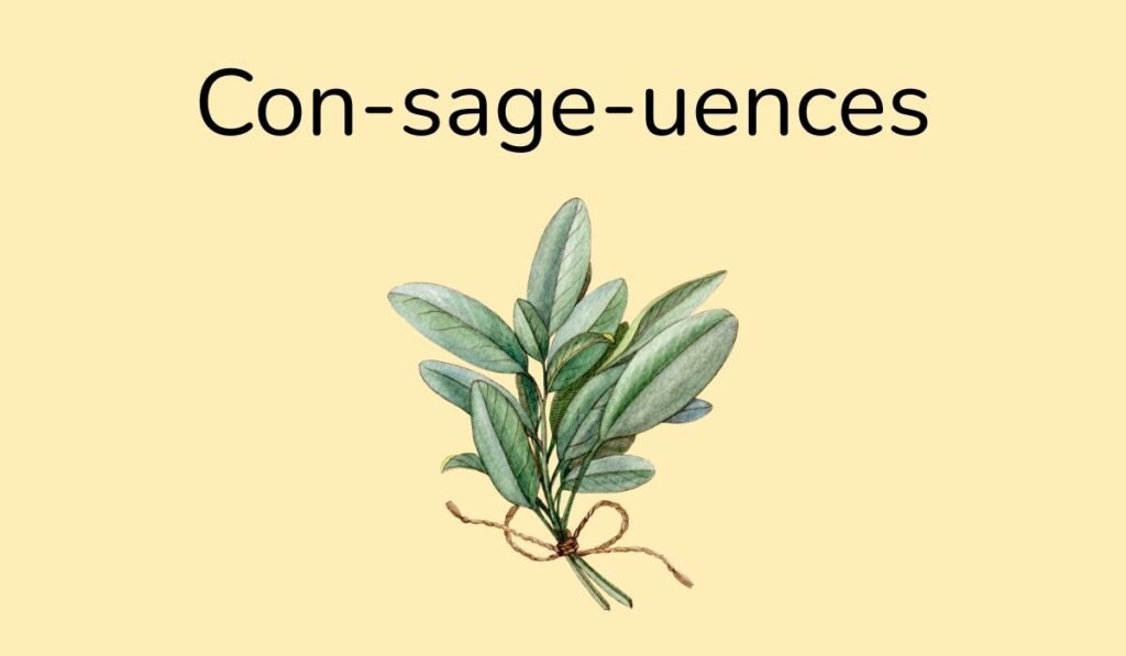 Funny sage pun illustration with text ‘Con-sage-uences’ and watercolor bundle of sage herb.