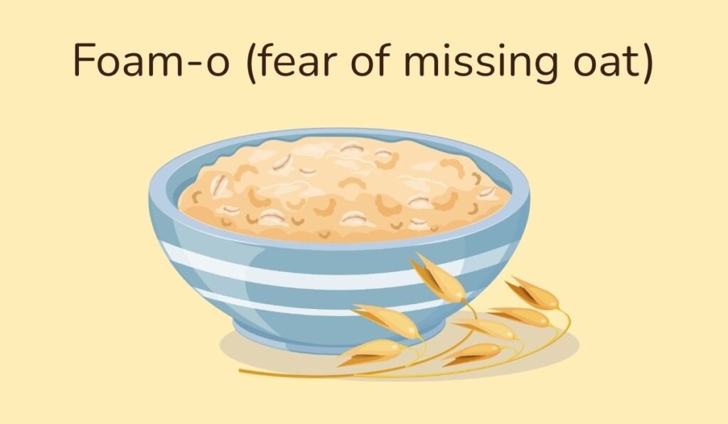 Foam-o (fear of missing oat) – Bowl of oatmeal with oat grains on the side, playful oat pun.