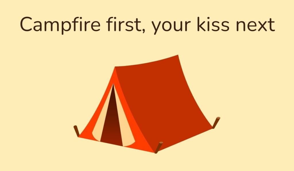 Red camping tent with flirty pun Campfire First Your Kiss Next