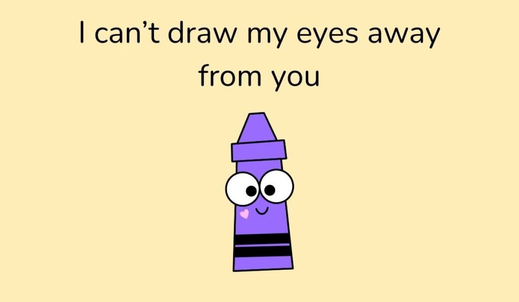 Purple crayon cartoon with big eyes and heart detail, pun text ‘I can’t draw my eyes away from you’.