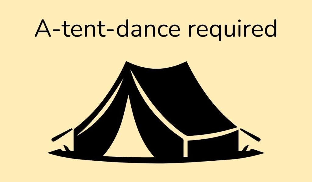 Black silhouette tent with funny pun A-tent-dance Required