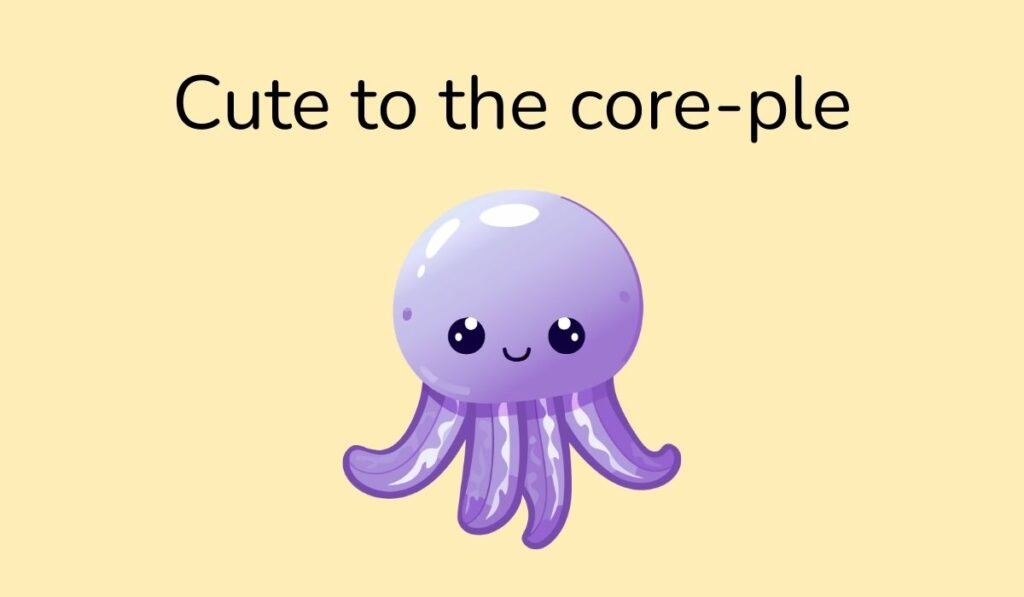Kawaii purple jellyfish drawing with text 'Cute to the core-ple'