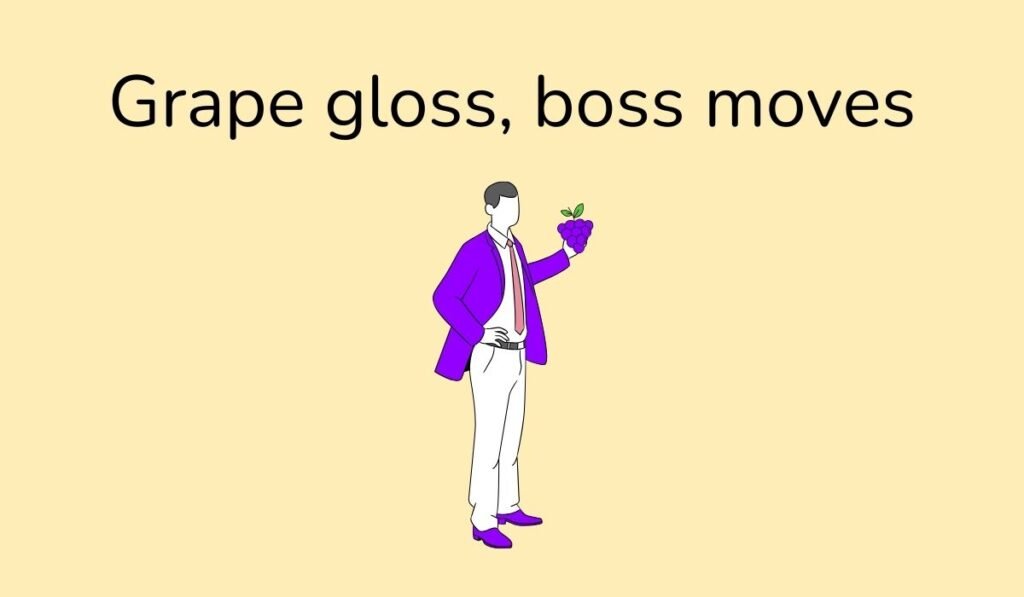 Businessman in purple suit holding grapes with pun text 'Grape gloss, boss moves'
