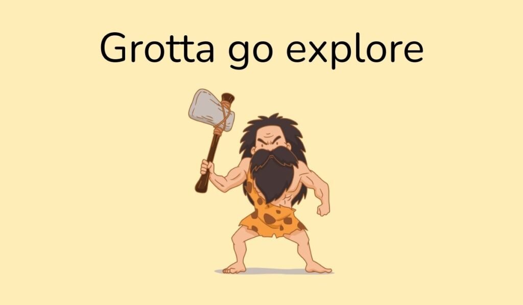 Illustration of strong caveman with axe and pun text Grotta Go Explore