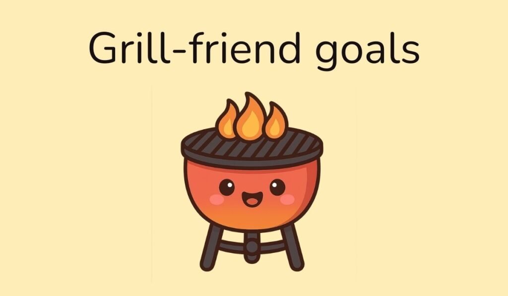 Grill-friend goals – Cute smiling barbecue grill with flames, funny grill pun.