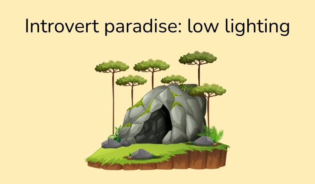 Cartoon cave with trees and plants and pun text Introvert Paradise Low Lighting