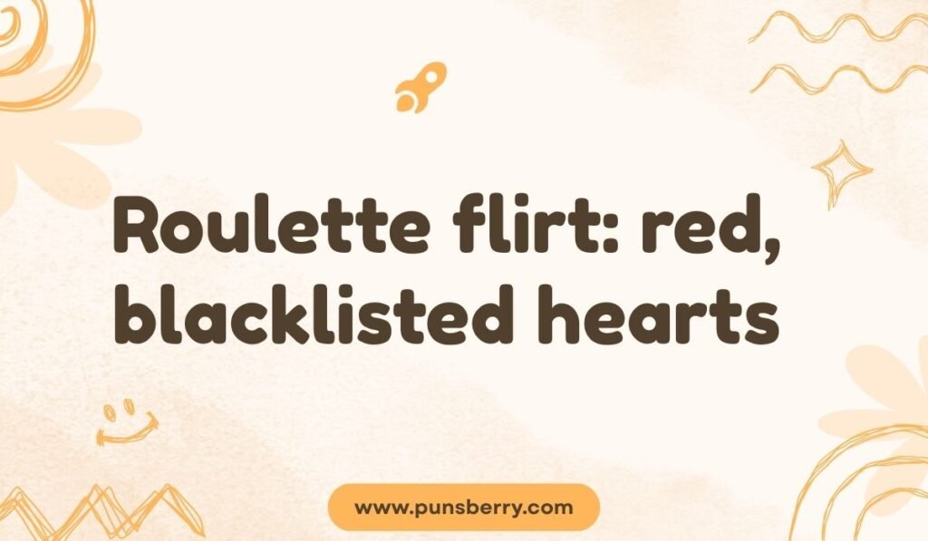 Roulette flirt red blacklisted hearts gambling wordplay