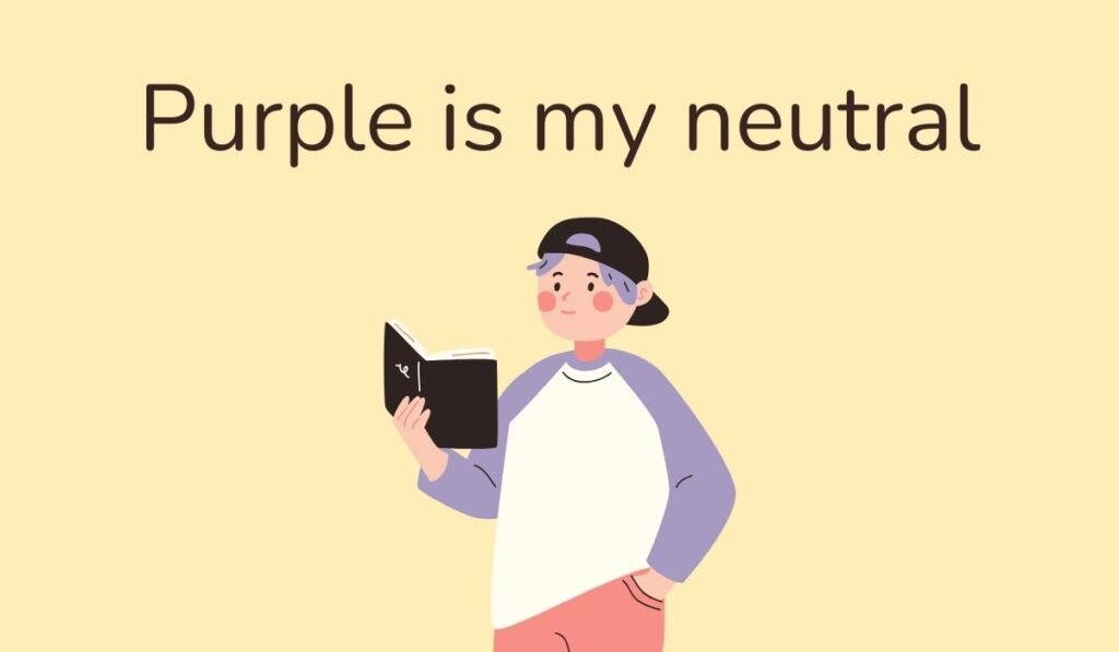 Cartoon boy with purple accents reading book and text 'Purple is my neutral'