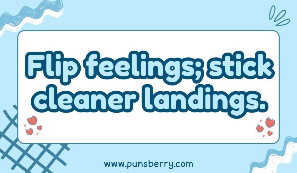 Humorous trampoline pun design reading “Flip feelings; stick cleaner landings.”