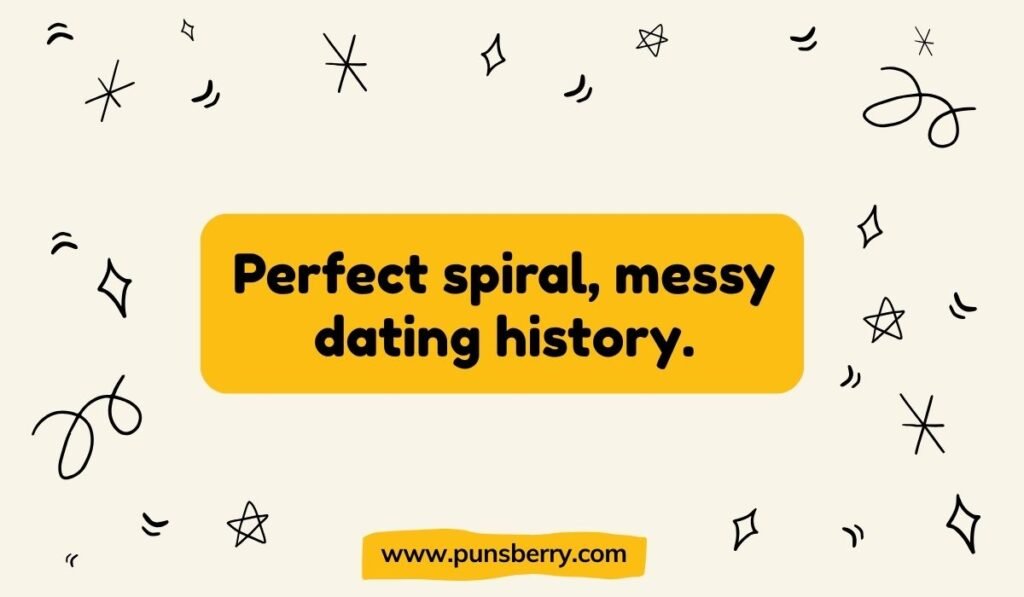Playful frisbee pun graphic reading “Perfect spiral, messy dating history.”