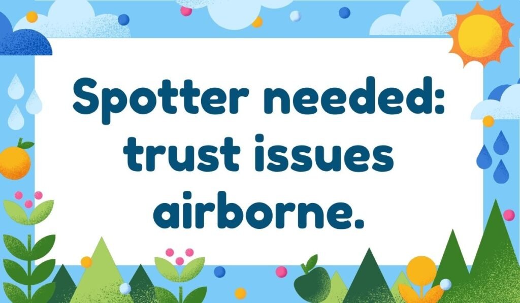 Witty trampoline pun graphic with line “Spotter needed: trust issues airborne.”