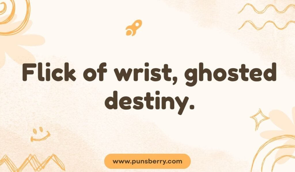 Frisbee pun image saying “Flick of wrist, ghosted destiny.”
