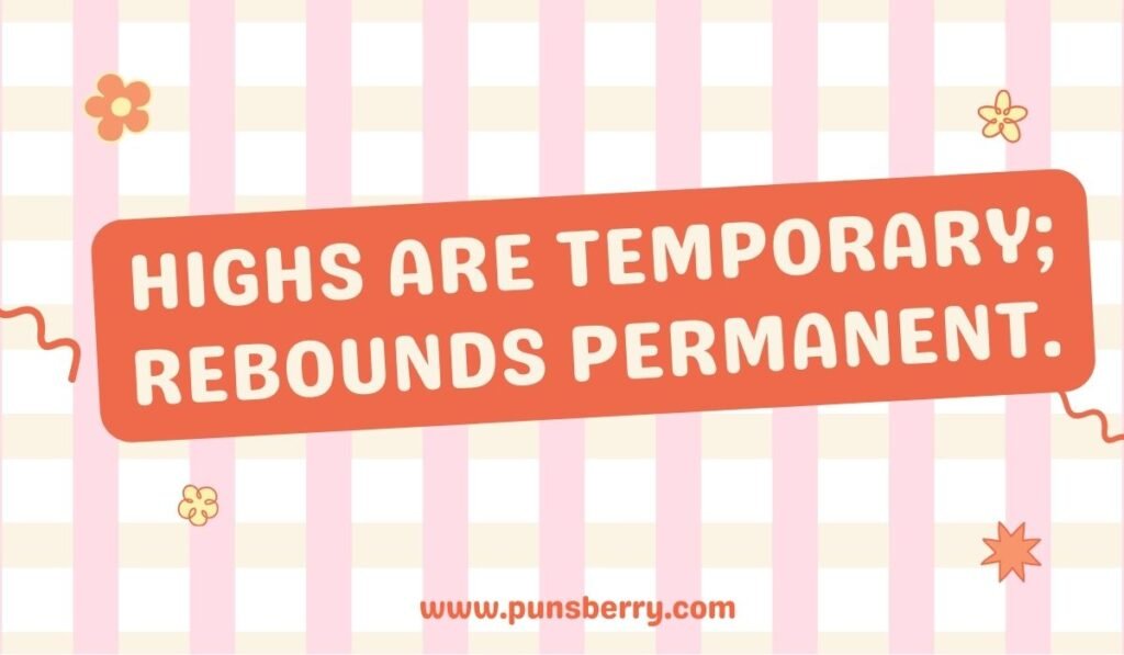 Funny trampoline pun design with quote “Highs are temporary; rebounds permanent.”