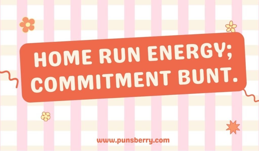 Softball humor pun card reading “Home run energy; commitment bunt.”