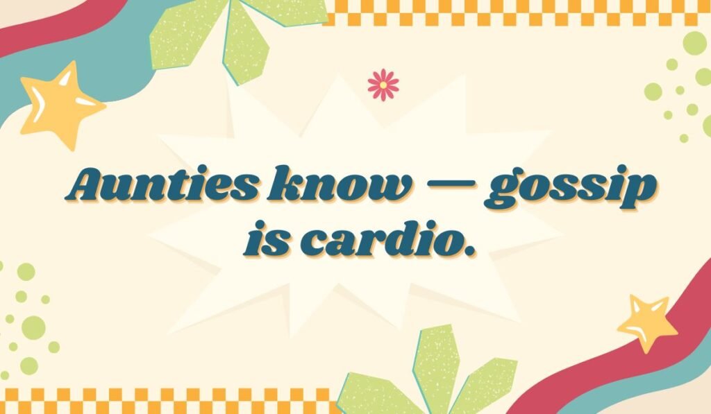 Funny aunt pun image: 'Aunties know - gossip is cardio' on a retro background with stars and leaves.