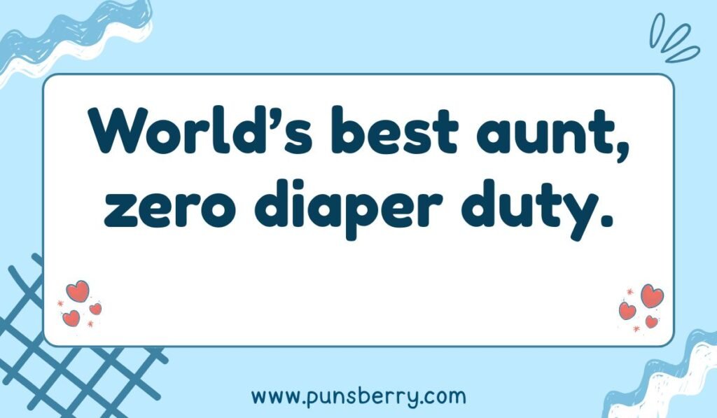 Blue and white image with hearts, featuring the aunt pun: 'World's best aunt, zero diaper duty.'