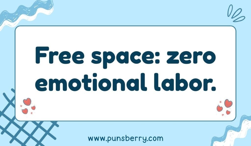 Free space zero emotional labor pun – Bingo free space joke with emotional humor.