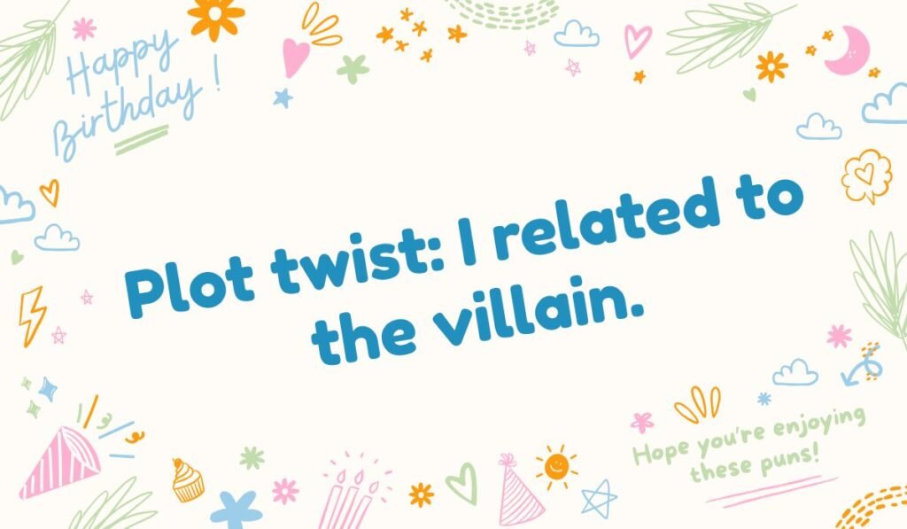 Plot twist: I related to the villain. Reading joke and literary pun about identifying with the antagonist or villain in a story, great for book lovers.
