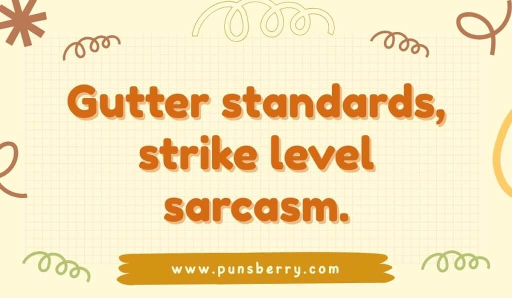 Funny bowling pun quote – gutter standards and strike level sarcasm on retro background