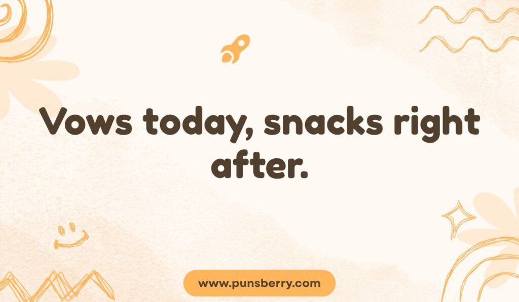 Wedding day humor about vows and snacks; funny bride food pun; post-ceremony humor alt text.