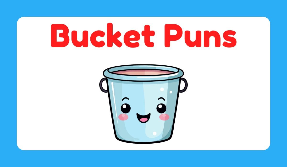 bucket puns