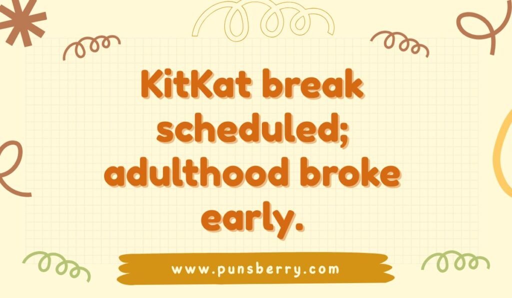 Funny KitKat pun about breaks and adulthood struggles