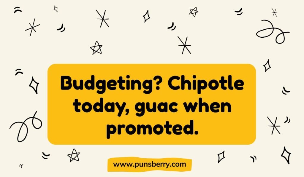 Funny chipotle joke “Budgeting? Chipotle today, guac when promoted” on starry doodle background.