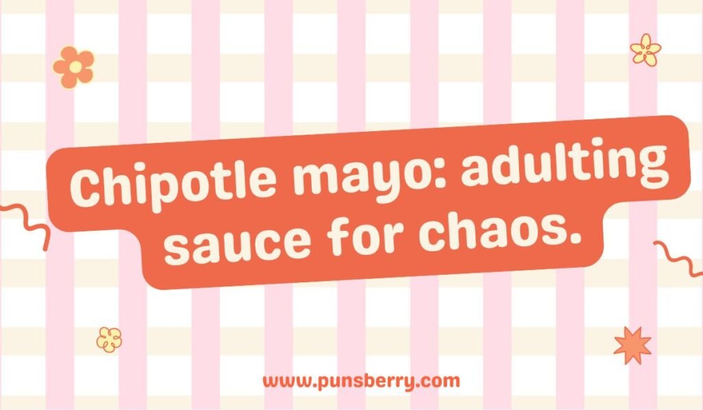 Funny quote “Chipotle mayo: adulting sauce for chaos” on pink striped design.