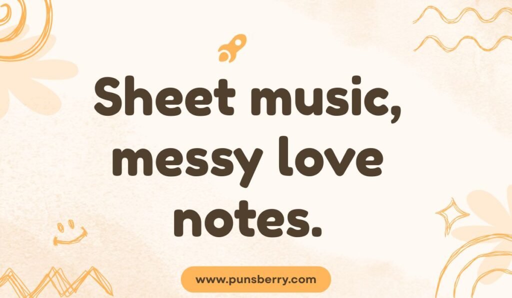 Funny choir pun “Sheet music, messy love notes” in brown bold lettering.