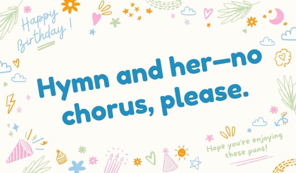 Choir pun “Hymn and her—no chorus, please” with playful doodle decorations.