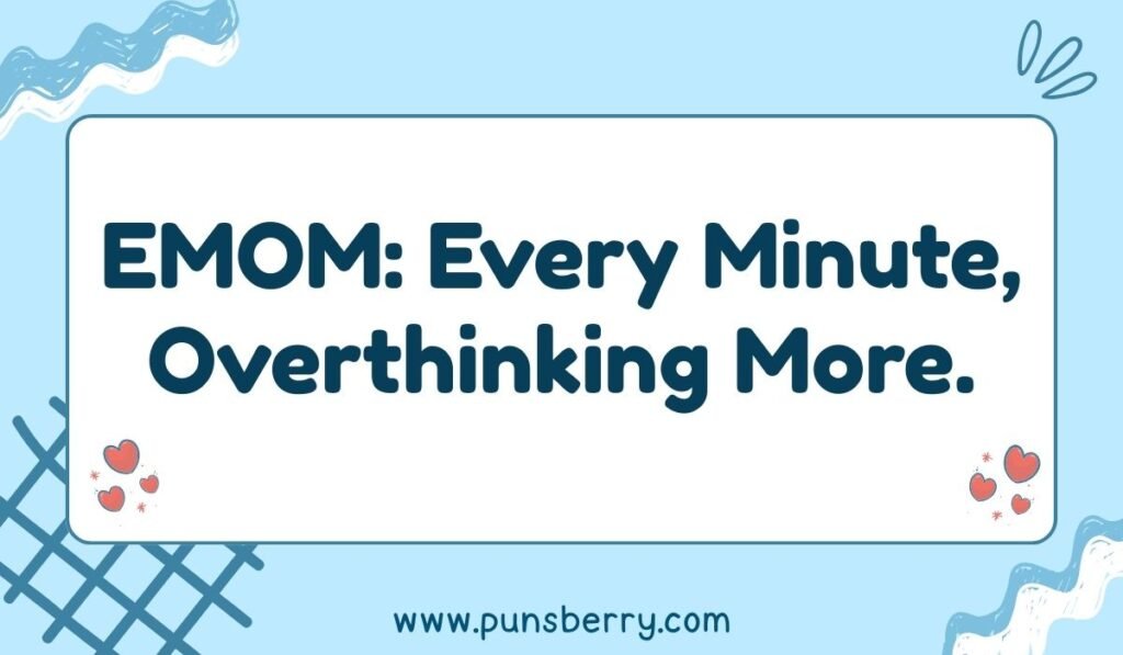 EMOM every minute overthinking more pun – CrossFit EMOM pun with mental health twist.
