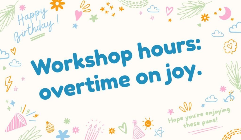 Elf pun “Workshop hours: overtime on joy” – funny Christmas elf joke about Santa’s workshop.