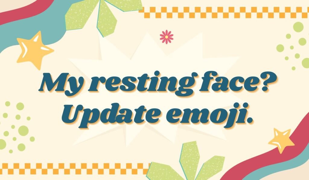 Funny update emoji pun about resting face