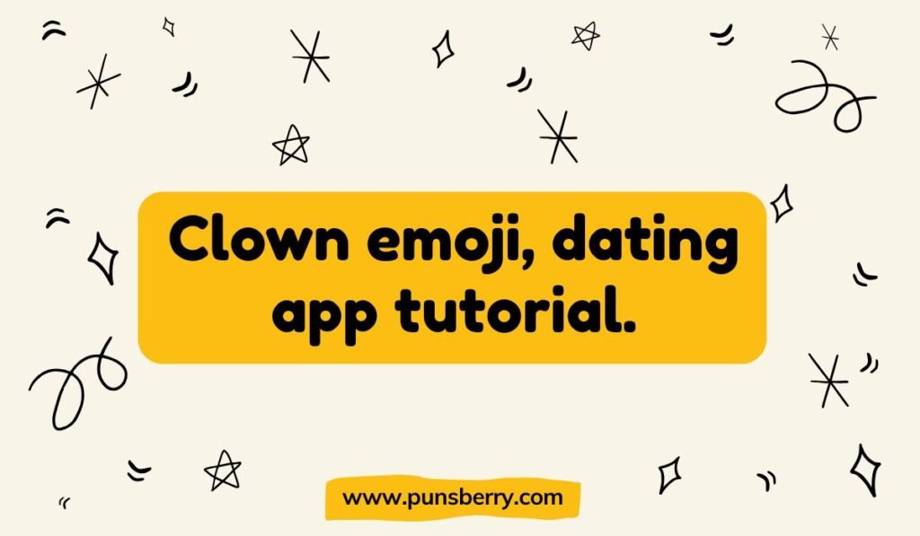 Clown emoji pun with dating app humor