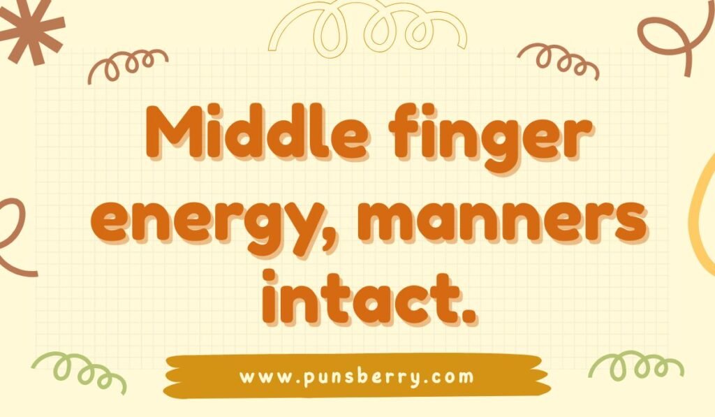 Funny finger pun with text 'Middle finger energy, manners intact' – witty finger joke with attitude and humor.