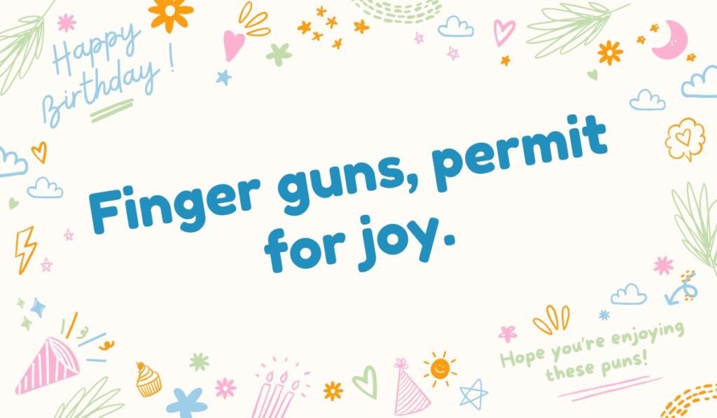 Funny finger pun image 'Finger guns, permit for joy' – playful finger joke perfect for humor blogs.