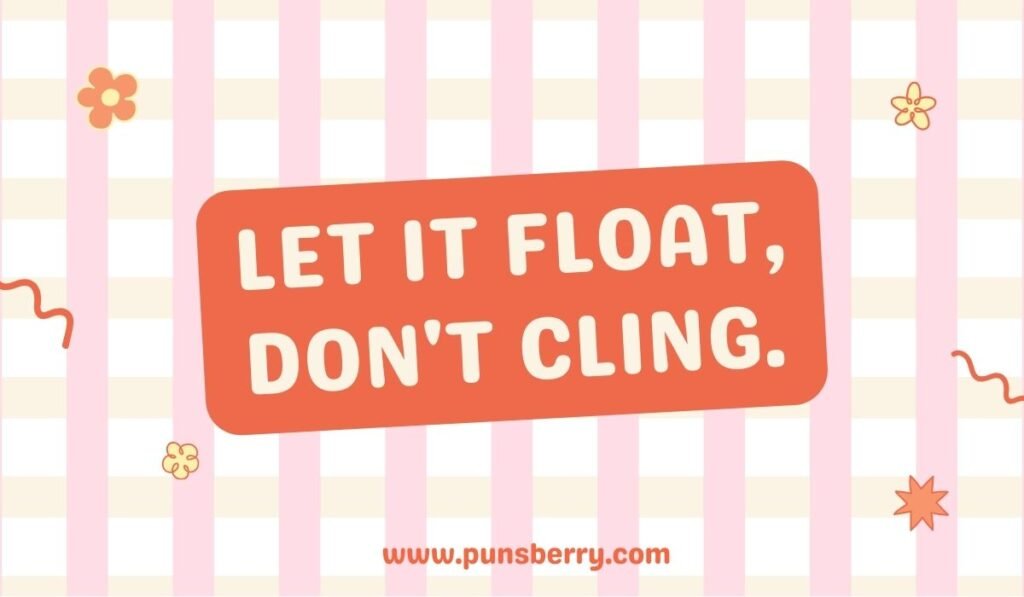 Floaties pun: “Floaties on, responsibilities floated off”
