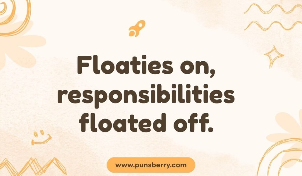 Motivational float pun: “Let it float, don’t cling”